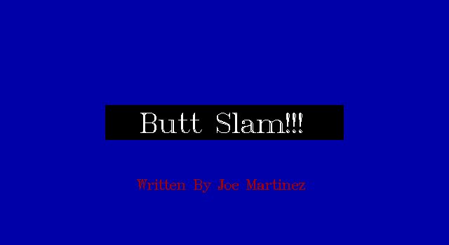 Butt Slam!!!