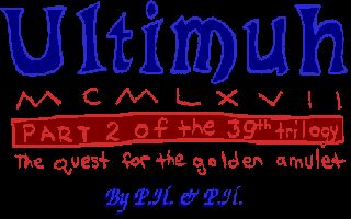 Ultimuh MCMLXVII: Part 2 of the 39th Trilogy - The Quest for the Golden Amulet