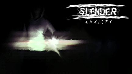 Slender : Anxiety