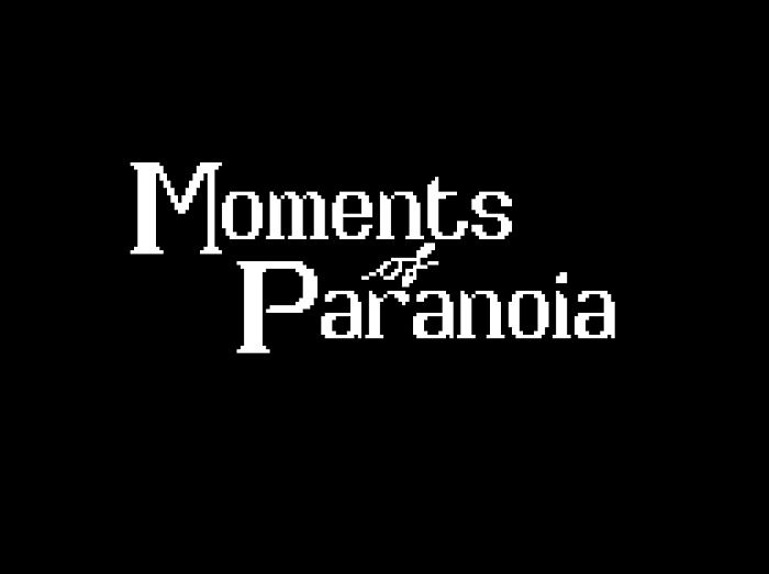 Moments of Paranoia