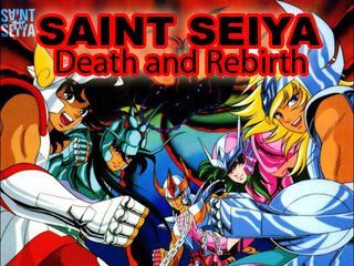 Saint Seiya : Death and Rebirth