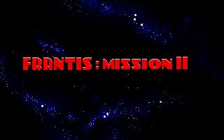 Frantis: Mission II Frantis: Mission II
