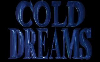 Cold Dreams Cold Dreams