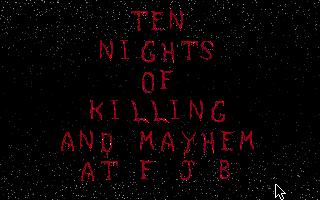 Ten Nights of Killing and Mayhem at F.J.B. II