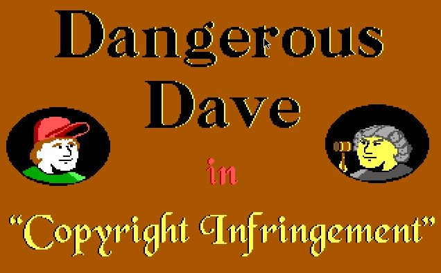 Dangerous Dave in Copyright Infringement