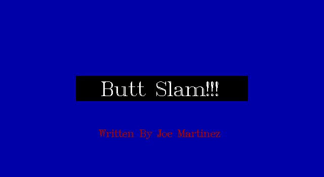 Butt Slam!!! Butt Slam!!!