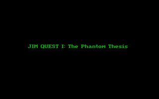 Jim Quest 1: The Phantom Thesis