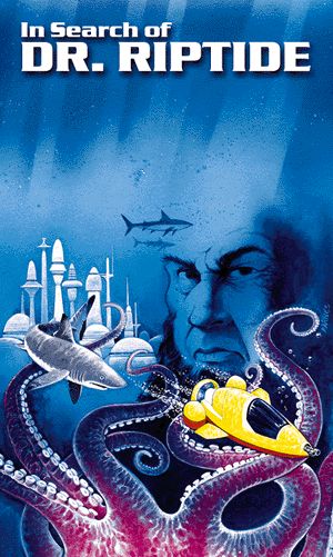 In Search of Dr. Riptide In Search of Dr. Riptide