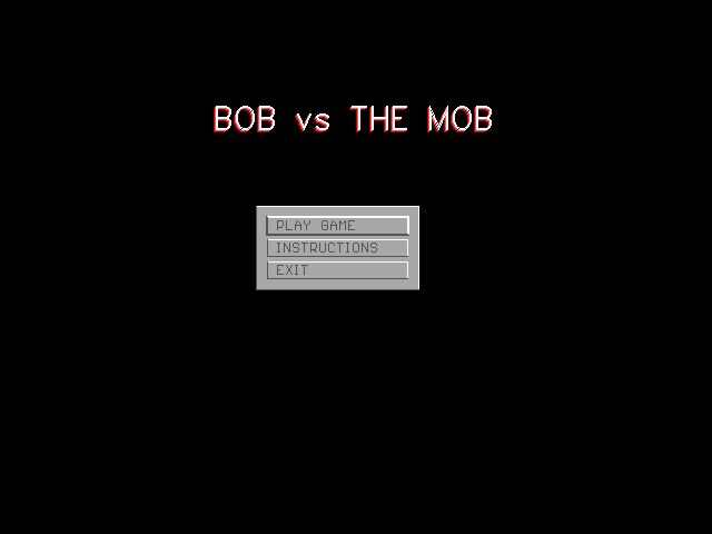 Bob vs the Mob Bob vs the Mob