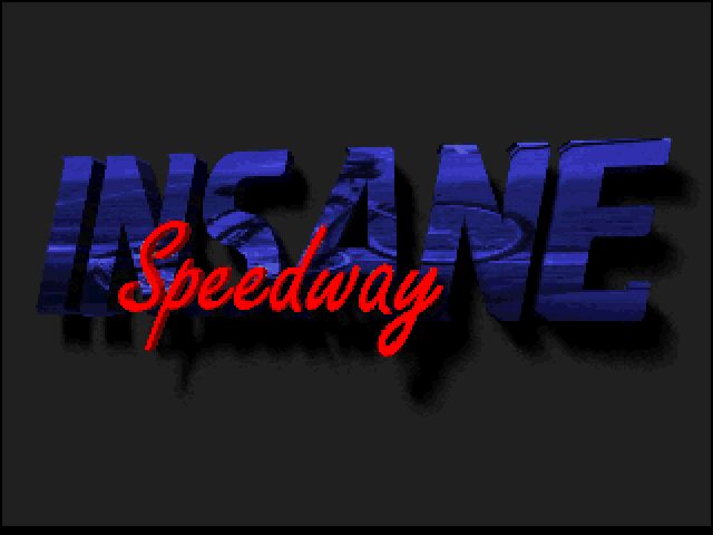 Insane Speedway Insane Speedway