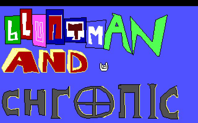 Bluntman and Chronic Bluntman and Chronic