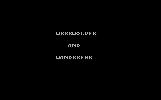 Werewolves and Wanderers Werewolves and Wanderers