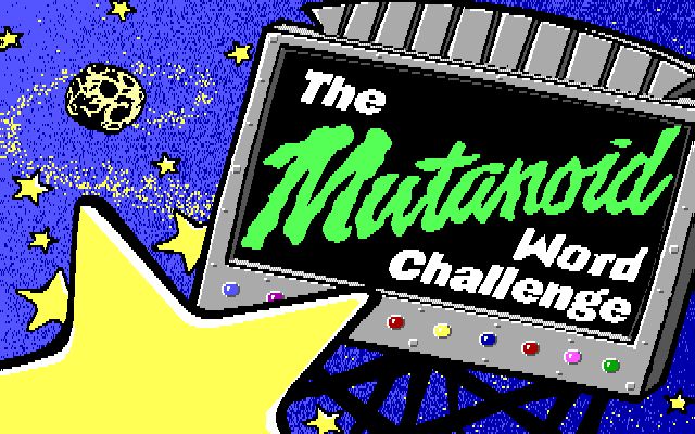 The Mutanoid Word Challenge The Mutanoid Word Challenge