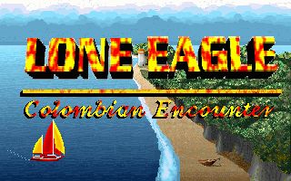 Lone Eagle: Colombian Encounter Lone Eagle: Colombian Encounter