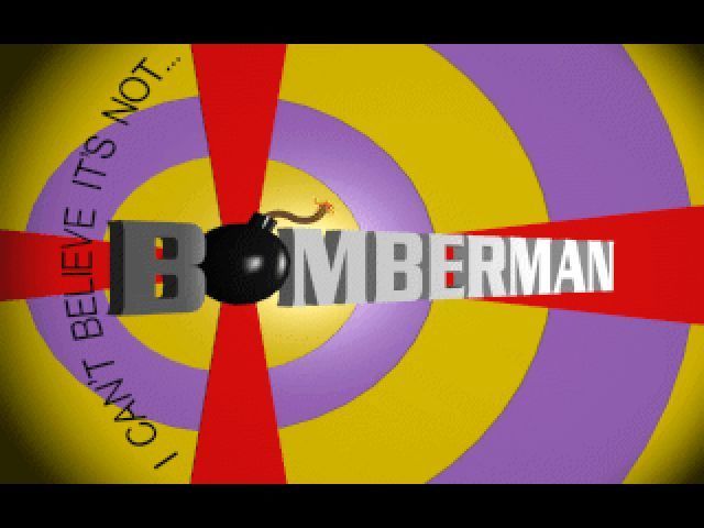 I Can't Believe It's Not... Bomberman I Can't Believe It's Not... Bomberman