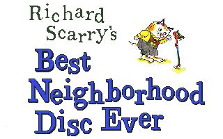 Richard Scarry's Best Neighborhood Disc Ever!