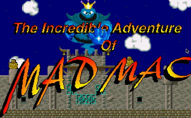 The Incredible Adventure of Mad Mac The Incredible Adventure of Mad Mac