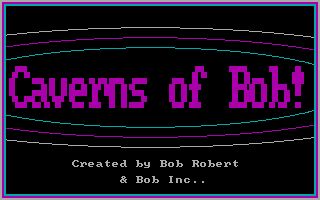 Caverns of Bob!