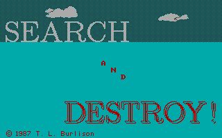 Search and Destroy Search and Destroy