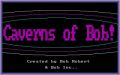 Caverns of Bob!