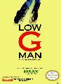 Low G Man - The Low Gravity Man