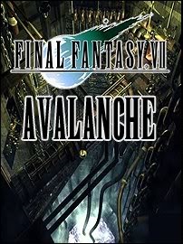 Final Fantasy VII : Avalanche Final Fantasy VII : Avalanche