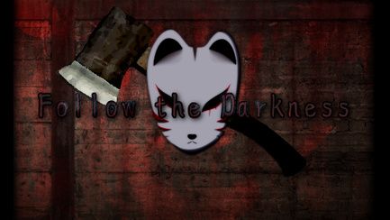 Follow the Darkness Follow the Darkness