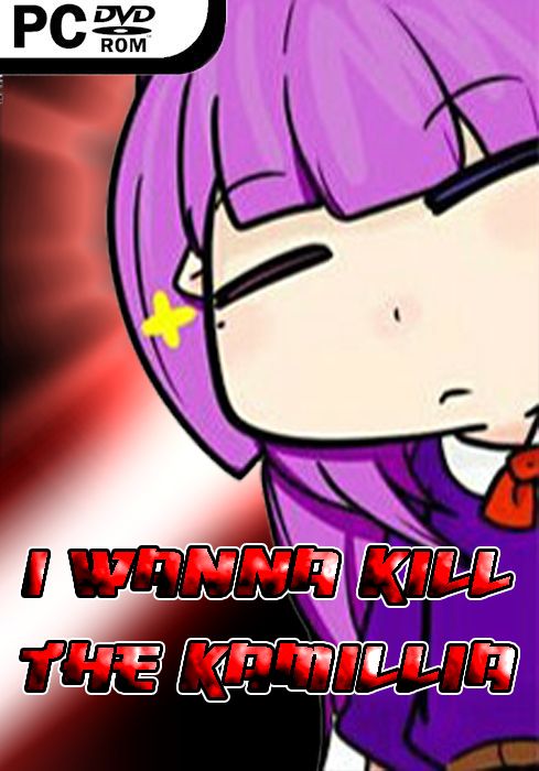 I Wanna Kill The Kamilia I Wanna Kill The Kamilia