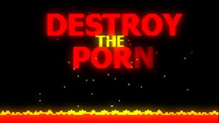 Destroy the Porn