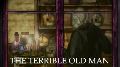 The Terrible Old Man