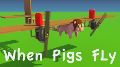 When Pigs Fly