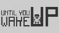 Until You Wake Up
