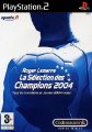 Roger Lemerre : La Sélection des Champions 2004