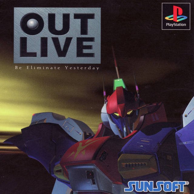 Out Live: Be Eliminate Yesterday Out Live: Be Eliminate Yesterday