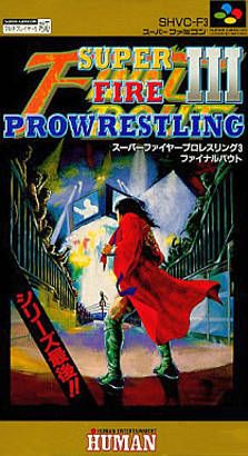 Super Fire Pro Wrestling 3 - Final Bout Super Fire Pro Wrestling 3 - Final Bout