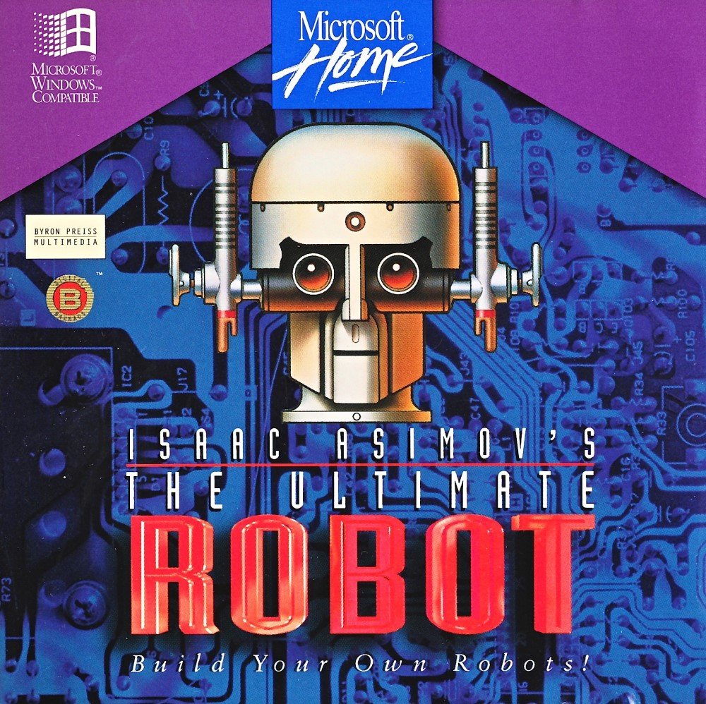 Isaac Asimov's: The Ultimate Robot Isaac Asimov's: The Ultimate Robot