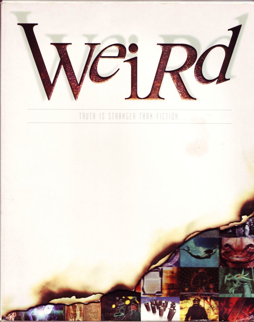 Weird: Truth is Stranger than Fiction Weird: Truth is Stranger than Fiction