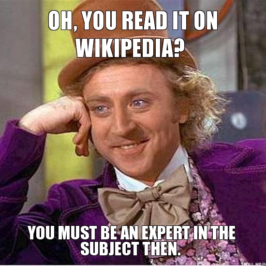 oh-you-read-it-on-wikipedia-you-must-be-